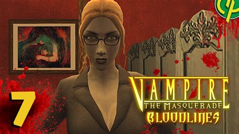 Let's Play Vampire The Masquerade: Bloodlines Part 7 .